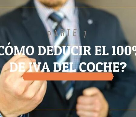 ¿Cómo deducir el 100% de IVA del coche? Parte 2.