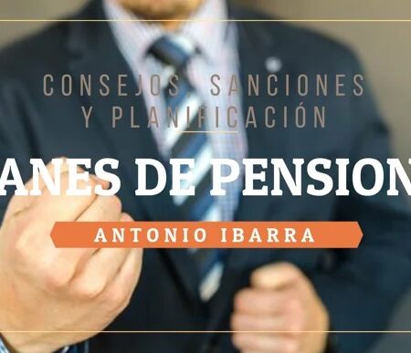 PLANES DE PENSIONES 1: Todo lo que no te han contado. consejos, sanciones y planificación para recuperarlos.